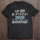 Tadostore Womens My 38Th Birthday 2020 The One Where I Was Quarantined Gift Tee Shirt