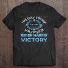 Tadostore 11.3.2020 The Day Trump Was Fired Biden Harris Victory Tee Shirt