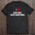 Tadostore I Love Social Distancing Tee Shirt