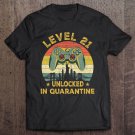 Tadostore Gamer Level 21 Unlocked In Quarantine Birthday 21St Birthday Tee Shirt