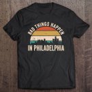 Tadostore Bad Things Happen In Philadelphia Presidential Debate Retro Tee Shirt