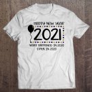Tadostore 2021 New Year Saying Goodbye 2020 Funny Year Nye Art Tee Shirt