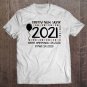 Tadostore 2021 New Year Saying Goodbye 2020 Funny Year Nye Art Tee Shirt