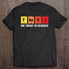 Tadostore Fauci We Trust In Science Shirt Pullover Tee Shirt