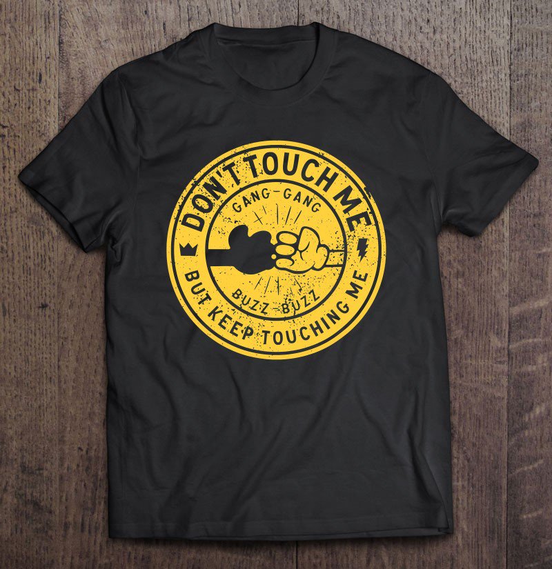 Tadostore Don't Touch Me - King And The Sting Podcast Social Distancing Tee Shirt
