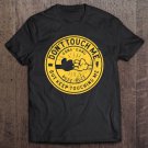 Tadostore Don't Touch Me - King And The Sting Podcast Social Distancing Tee Shirt