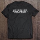 Tadostore When This Virus Is Over I Still Want Some Of You Away Tee Shirt