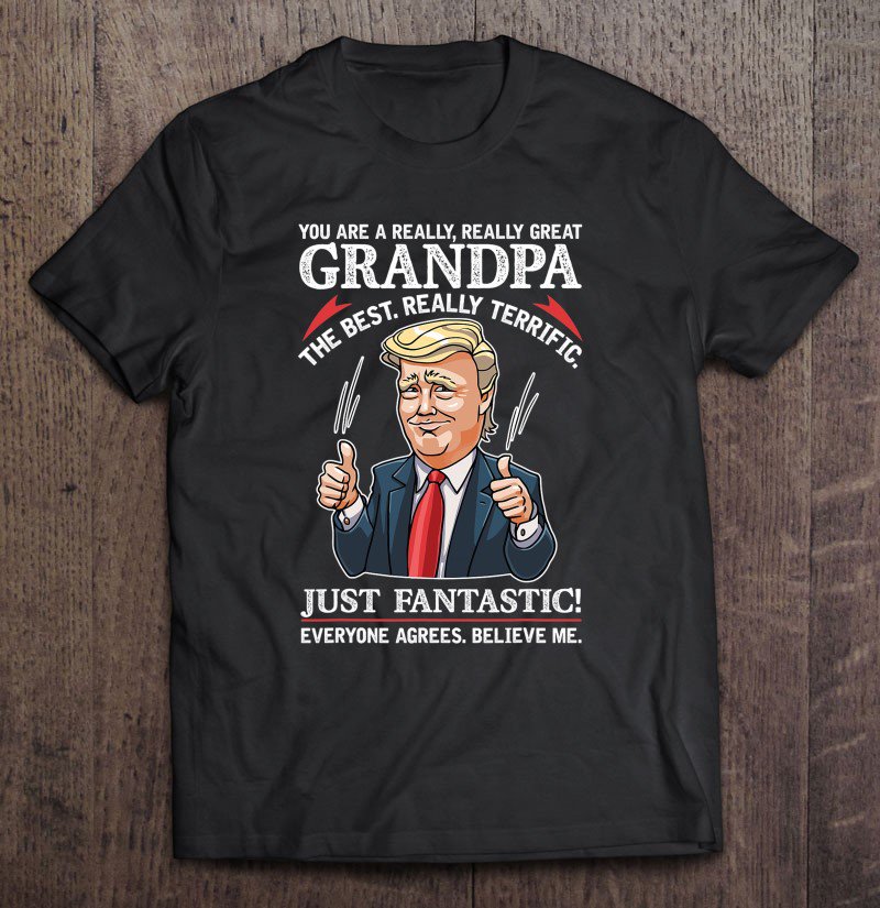 Tadostore You Are A Really Great Grandpa Trump 2020 Supporter Tee Shirt