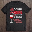 Tadostore Oh The Virus Outside Is Frightful But The Wine Is Delightful Tee Shirt
