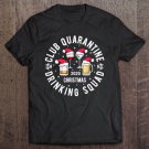 Tadostore Funny Club Quarantine Drinking Squad Christmas 2020 Gift Tee Shirt
