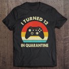 Tadostore I Turned 12 In Quarantine - Vintage 12Th 2008 Birthday Gift Tee Shirt