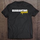 Tadostore Quarantine Squad Virus Family Matching Group Chill Tee Shirt