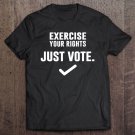 Tadostore Exercise Your Rights Vote Tee Shirt