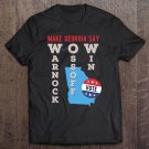 Tadostore Make Georgia Say Warnock And Ossoff Win 2020 Senate Election Tee Shirt
