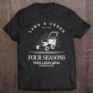 Tadostore Four Season Total Landscaping Lawn And Order Pullover Tee Shirt