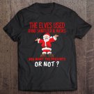 Tadostore Elves Used Hand Sanitizer You Want The Presents Or No Tee Shirt