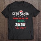 Tadostore Dear Santa Sorry For All The F-Bombs 2020 Was Crazy Xmas Tee Shirt