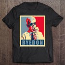 Tadostore Bye Don 2020 Byedon Icecream Vote Funny Joe Biden Poster Art Tee Shirt