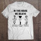Tadostore In This House We Believe Tee Shirt