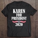 Tadostore Karen For President 2020 Funny Personalized Name Political Tee Shirt