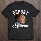 Tadostore Deport Melania Trending Pro Immigration Anti Trump Meme Tee Shirt