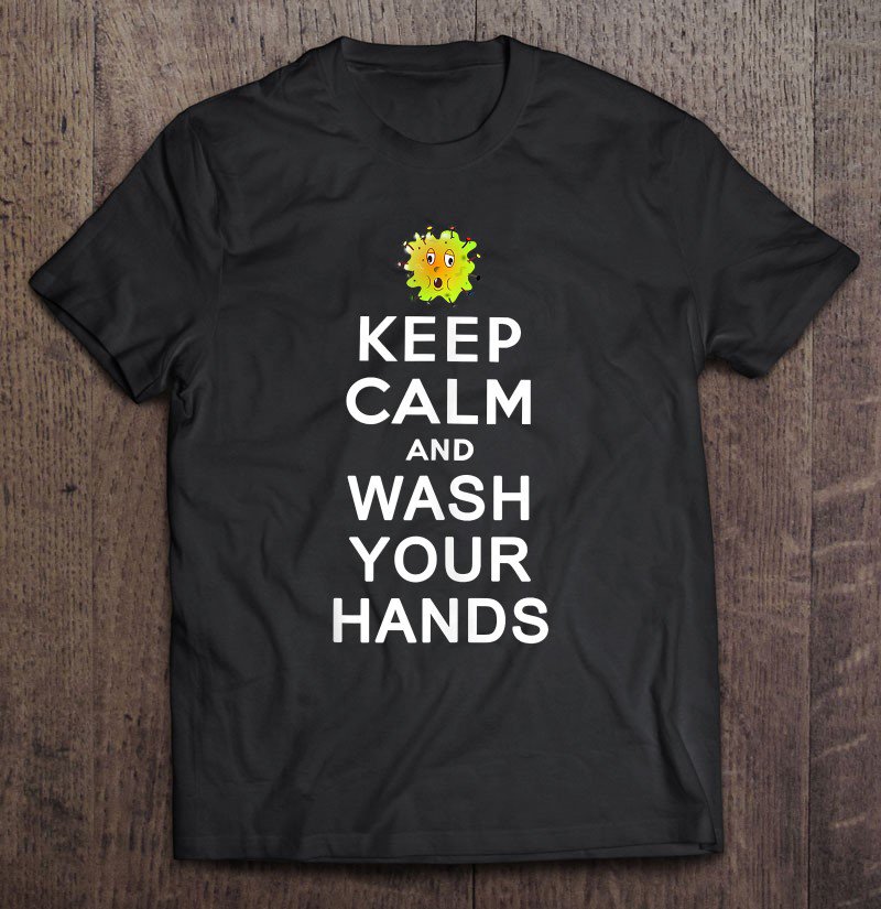 Tadostore Keep Calm And Wash Your Hands Tee Shirt