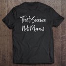 Tadostore Trust Science Not Morons Funny Tee Shirt