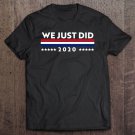 Tadostore We Just Did 2020 Ver2 Tee Shirt