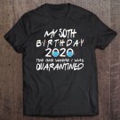 Tadostore Birthday Social Distancing, My 50Th Birthday Quarantine Tee Shirt