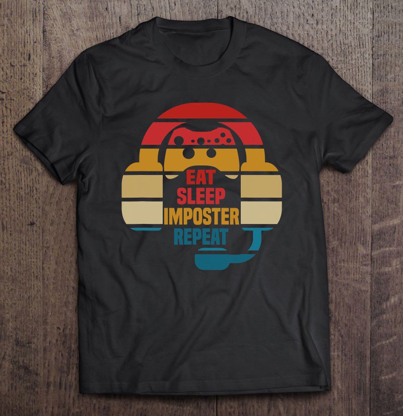 Tadostore Eat Sleep Imposter Repeat Imposter Gaming Tee Shirt
