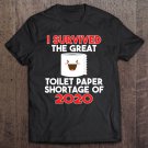 Tadostore I Survived The Great Toilet Paper Shortage Of 2020 Shirt Tee Shirt