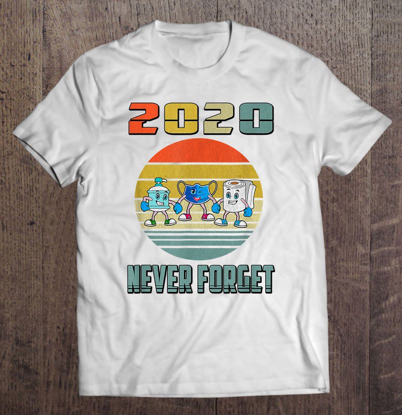 Tadostore 2020 Never Forget Funny Retro Vintage Mask Toilet Paper Tee Shirt