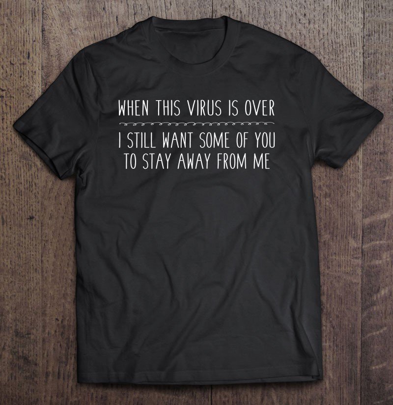 Tadostore Womens When This Virus Is Over Social Distancing Sarcastic Funny V-Neck Tee Shirt