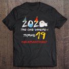 Tadostore 19Th Birthday When I Turned 19 In Quarantine 19Th Birthday Tee Shirt