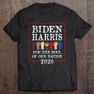 Tadostore Biden Harris 2020 For The Soul Of Our Nation Us President Tee Shirt