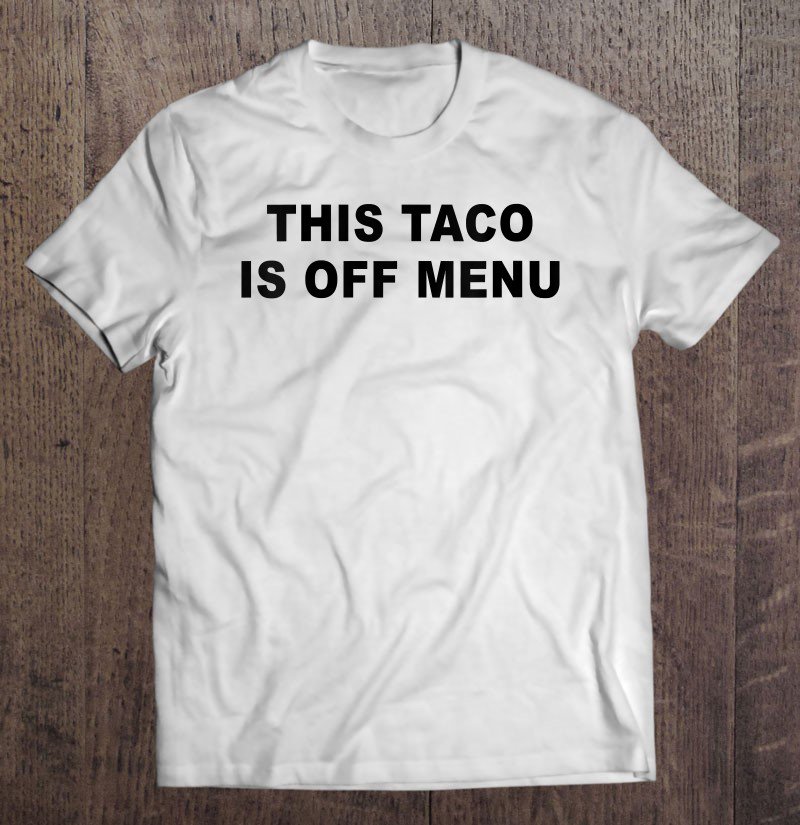 Tadostore Womens This Taco Is Off Menu Funny Engagement Valentines Day Women Tee Shirt