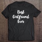 Tadostore Best Girlfriend Ever Cute Tee Shirt
