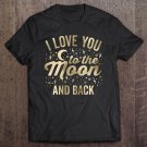 Tadostore I Love You To The Moon And Back Vintage Stars Glam Tee Shirt