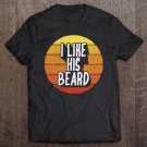 Tadostore I Like His Beard Matching I Like Her Butt Compliment Couples Tee Shirt