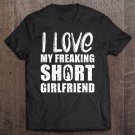 Tadostore Proud Boyfriend - I Love My Freaking Short Girlfriend Tee Shirt