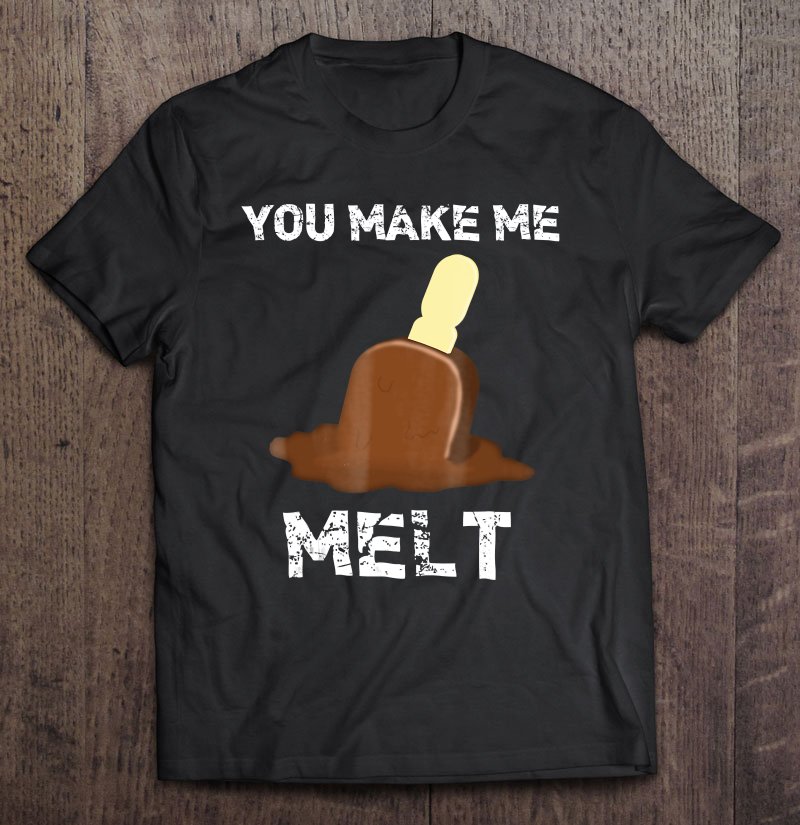 Tadostore You Make Me Melt Popsicle Valentine's Day Funny Tee Shirt