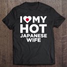 Tadostore I Love My Hot Japanese Wife Cute Japan Native Relationship Tee Shirt