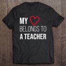 Tadostore My Heart Belongs To A Teacher Gift For Him Or Her Tee Shirt