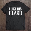 Tadostore Cute Valentines Couple Matching Outfit I Like His Beard Set2 Pullover Tee Shirt