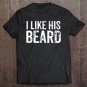 Tadostore Cute Valentines Couple Matching Outfit I Like His Beard Set2 Pullover Tee Shirt