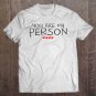 Tadostore You Are My Person Funny Valentine's Day Gift For Men Women Tee Shirt