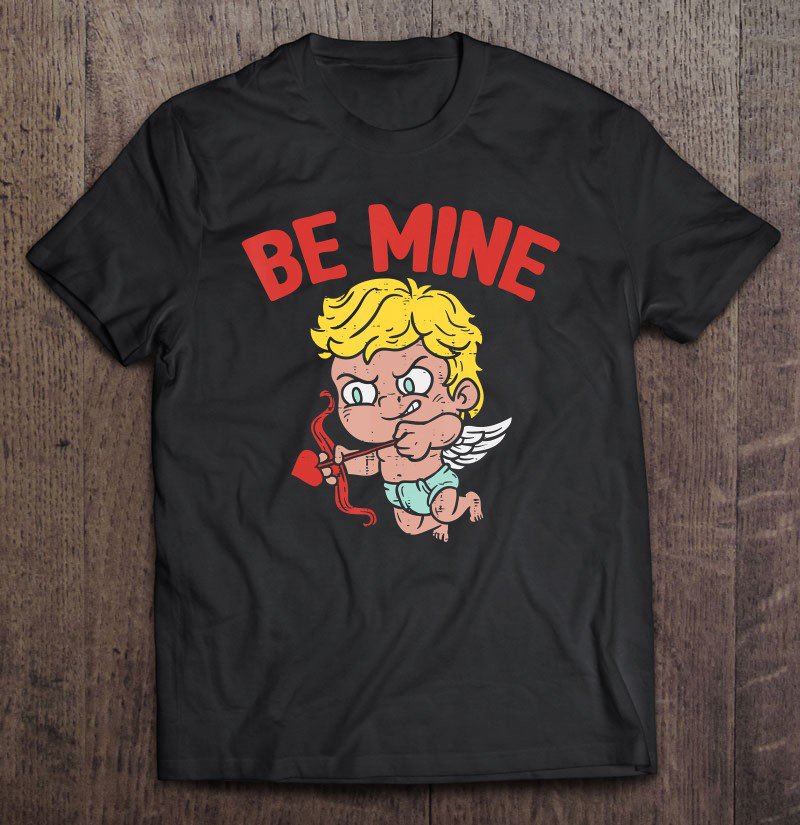 Tadostore Cupid Be Mine Shirt Funny Valentines Day Bow Arrow Gift Tee Shirt