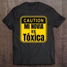 Tadostore Caution - Mi Novia Es Toxica Tee Shirt