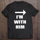 Tadostore Im With Him Relationship Tee Shirt