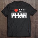 Tadostore I Love My Truck Driver Trucker Girlfriend Wife Mom Mother Tee Shirt